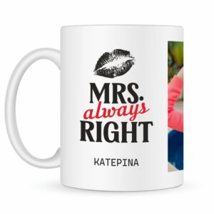 Κούπα με την δική σου αφιέρωση και φωτογραφία σε σχέδιο Mrs Always Right